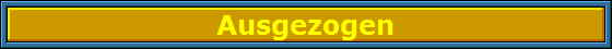 Ausgezogen