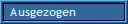Ausgezogen
