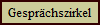 Gespr�chszirkel