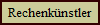 Rechenk�nstler