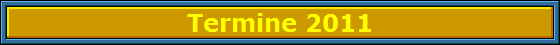 Termine 2011